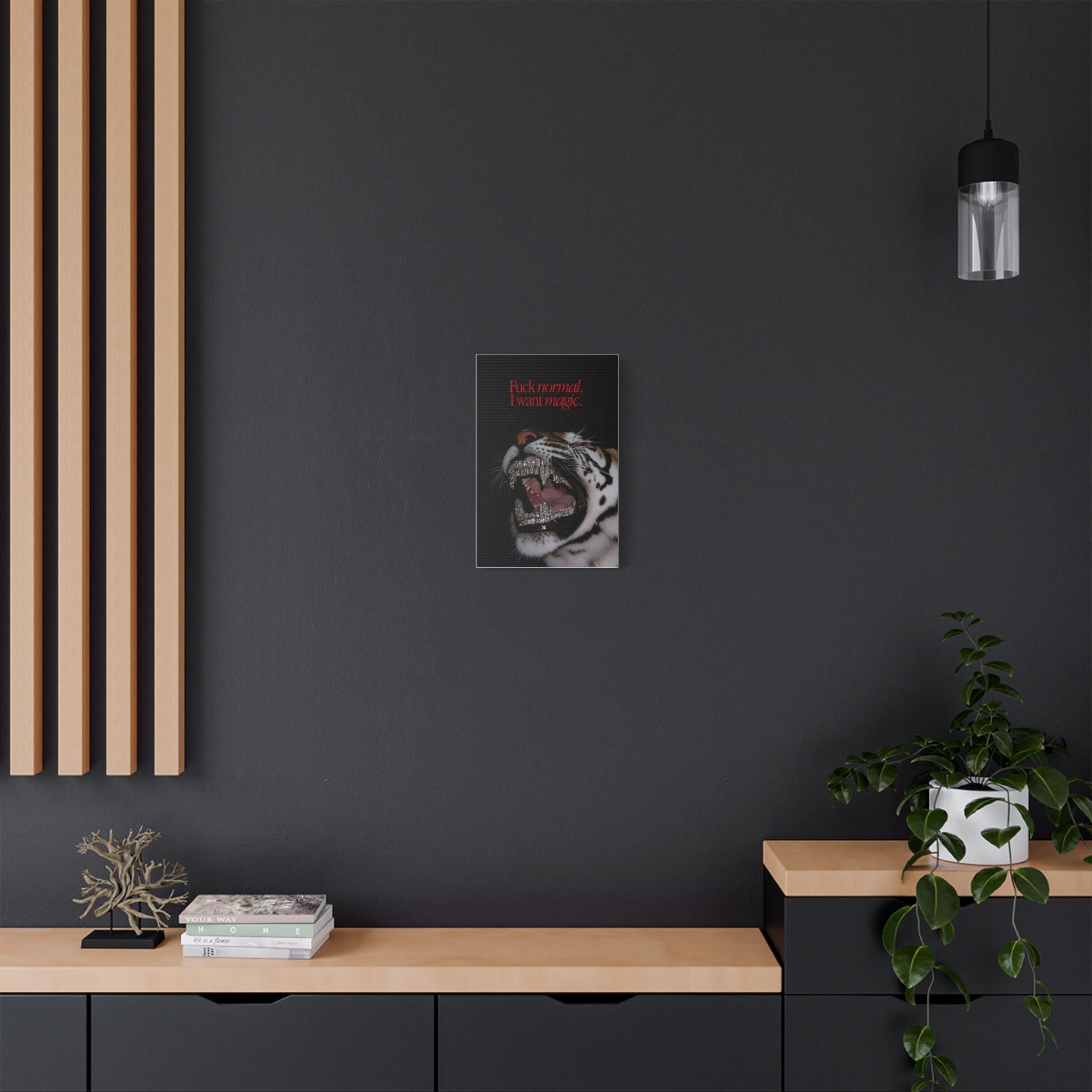 Fuck Normal, I Want Magic  - Tiger Canvas