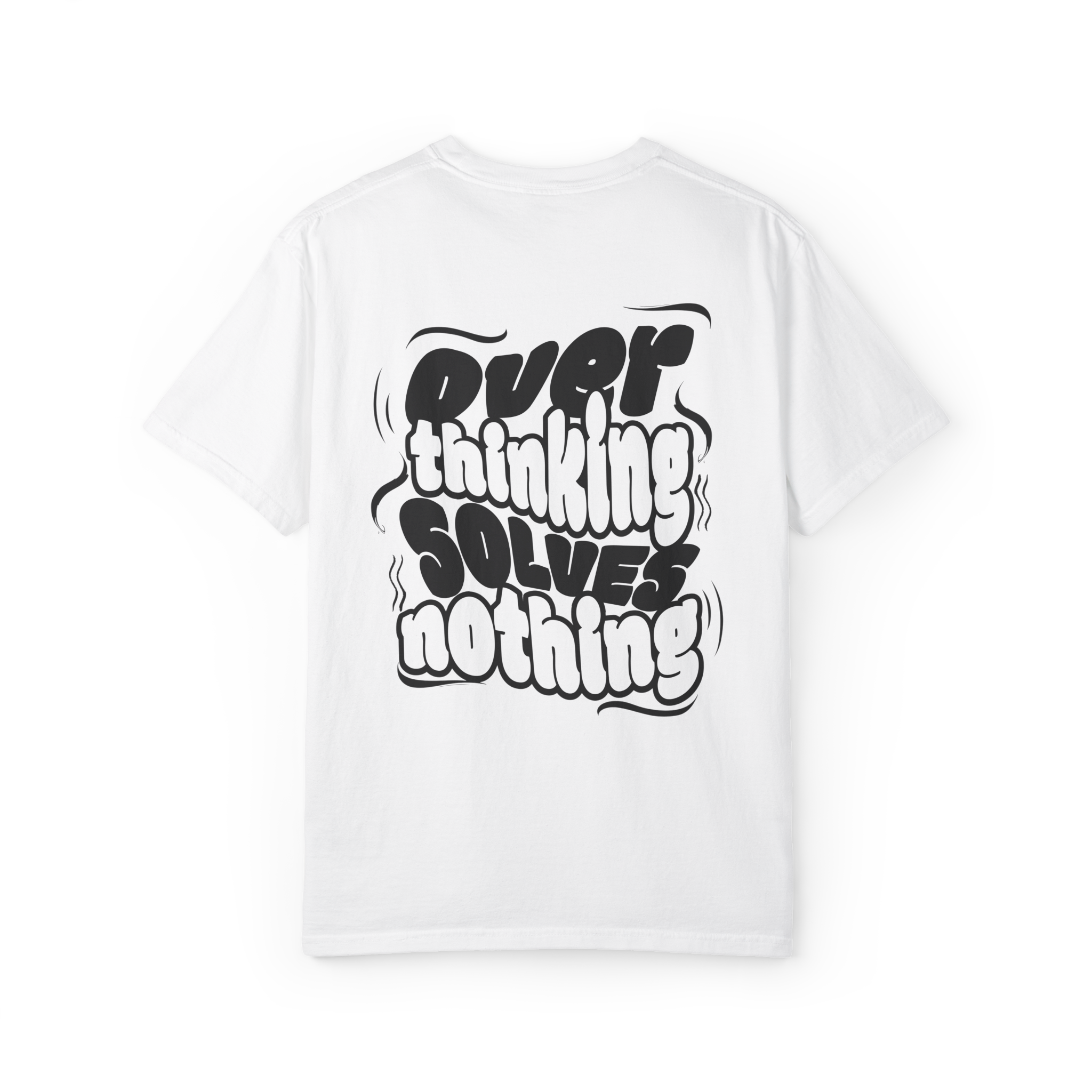 T-Shirt - Overthinking Solves Nothing