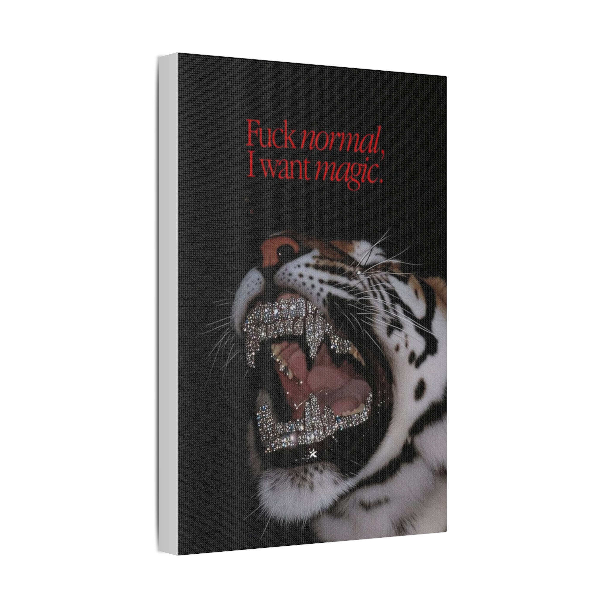 Fuck Normal, I Want Magic  - Tiger Canvas